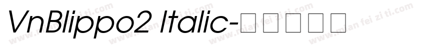 VnBlippo2 Italic字体转换